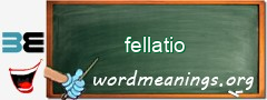 WordMeaning blackboard for fellatio